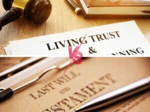 Living Trust Vs. Will: What’s Best for You?